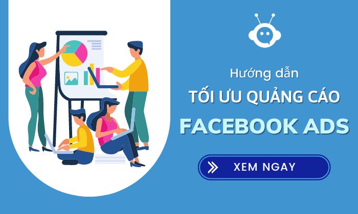 Cách tối ưu chi phí Facebook Ads để giảm CPC và tăng chuyển đổi
